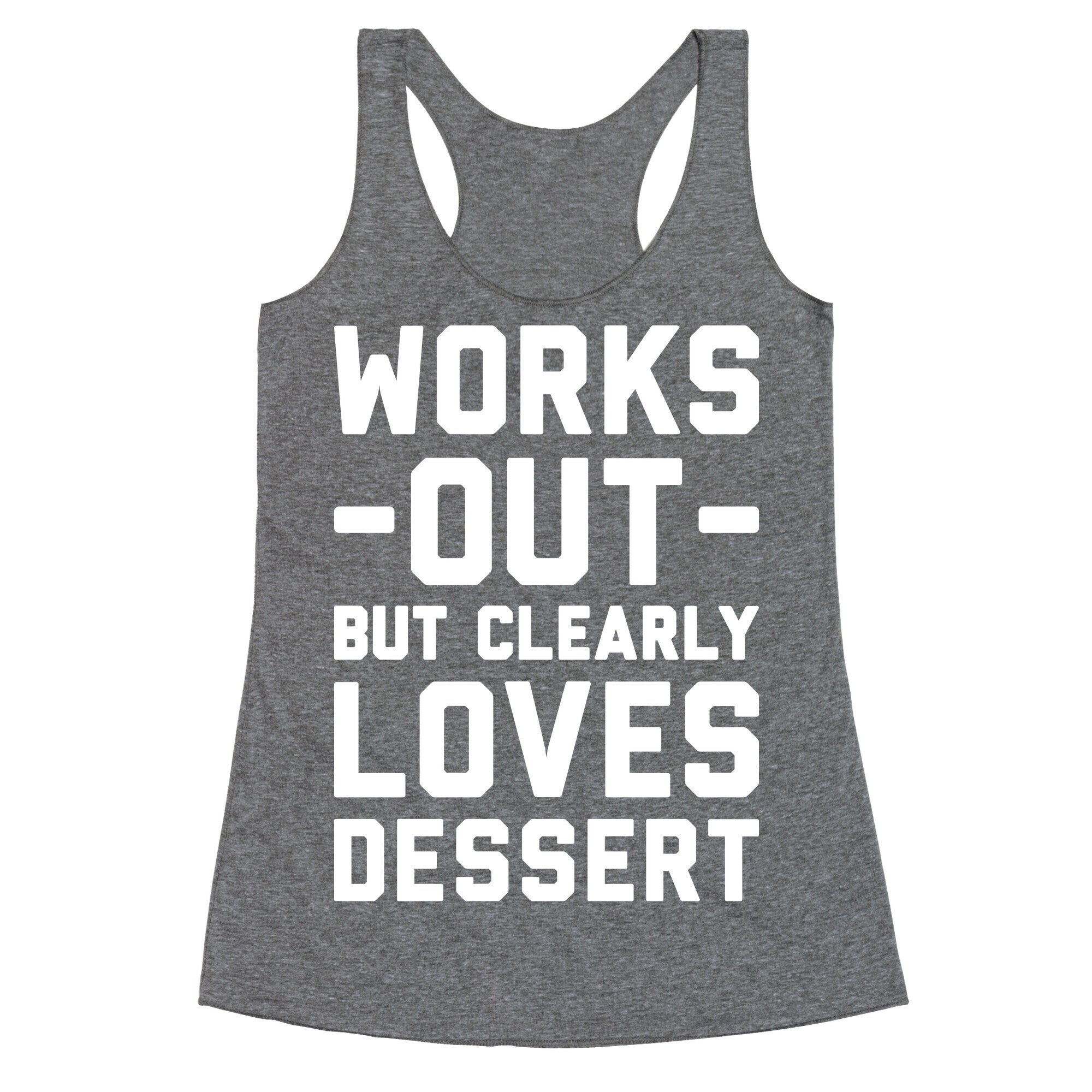 Works Out But Clearly Loves Dessert Racerback Tank