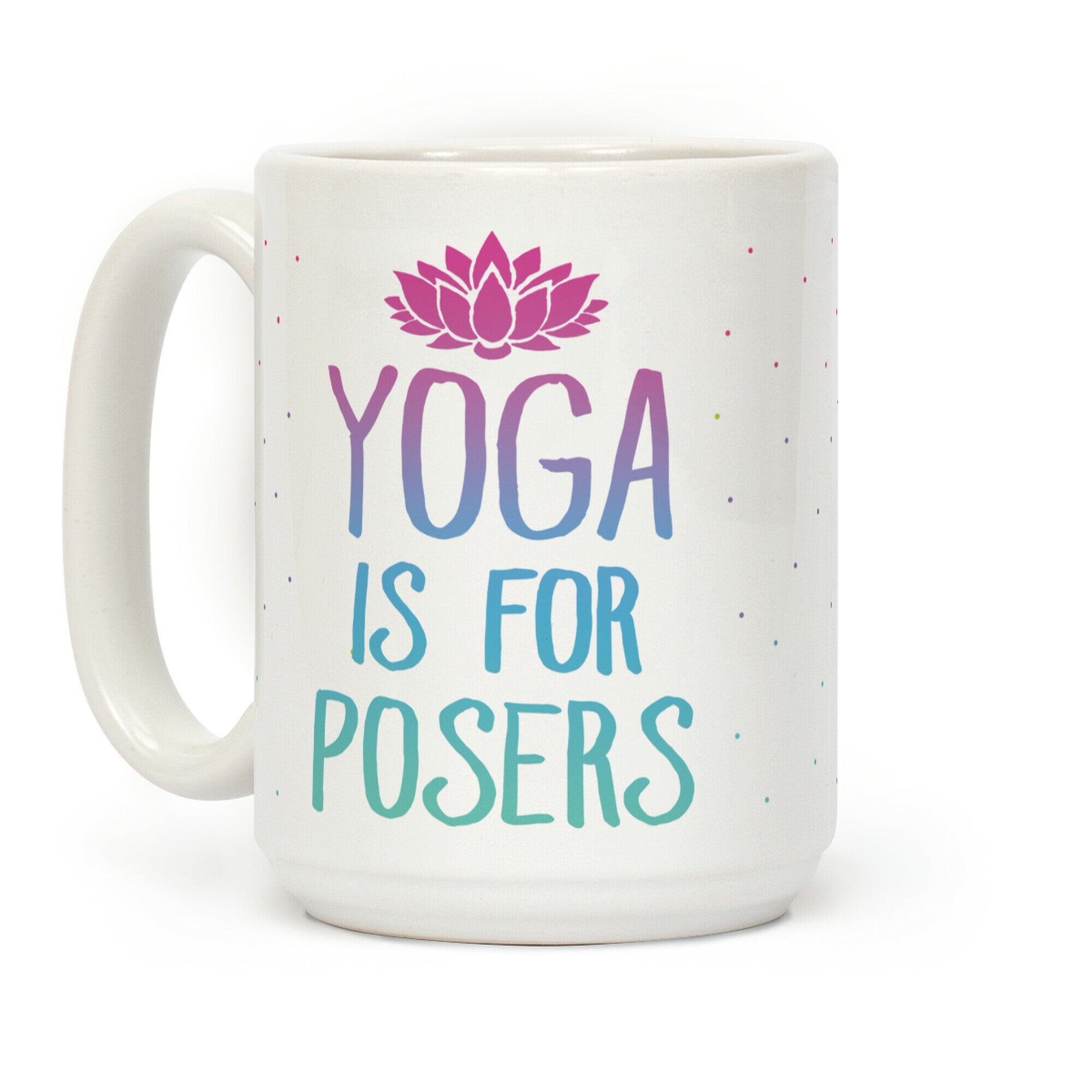Yoga Is For Posers Coffee Mug