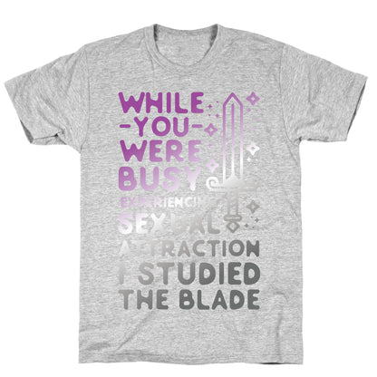 While You Were Busy Experiencing Sexual Attraction T-Shirt