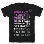 While You Were Busy Experiencing Sexual Attraction T-Shirt