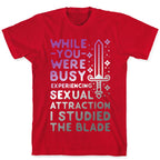 While You Were Busy Experiencing Sexual Attraction T-Shirt
