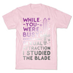 While You Were Busy Experiencing Sexual Attraction T-Shirt