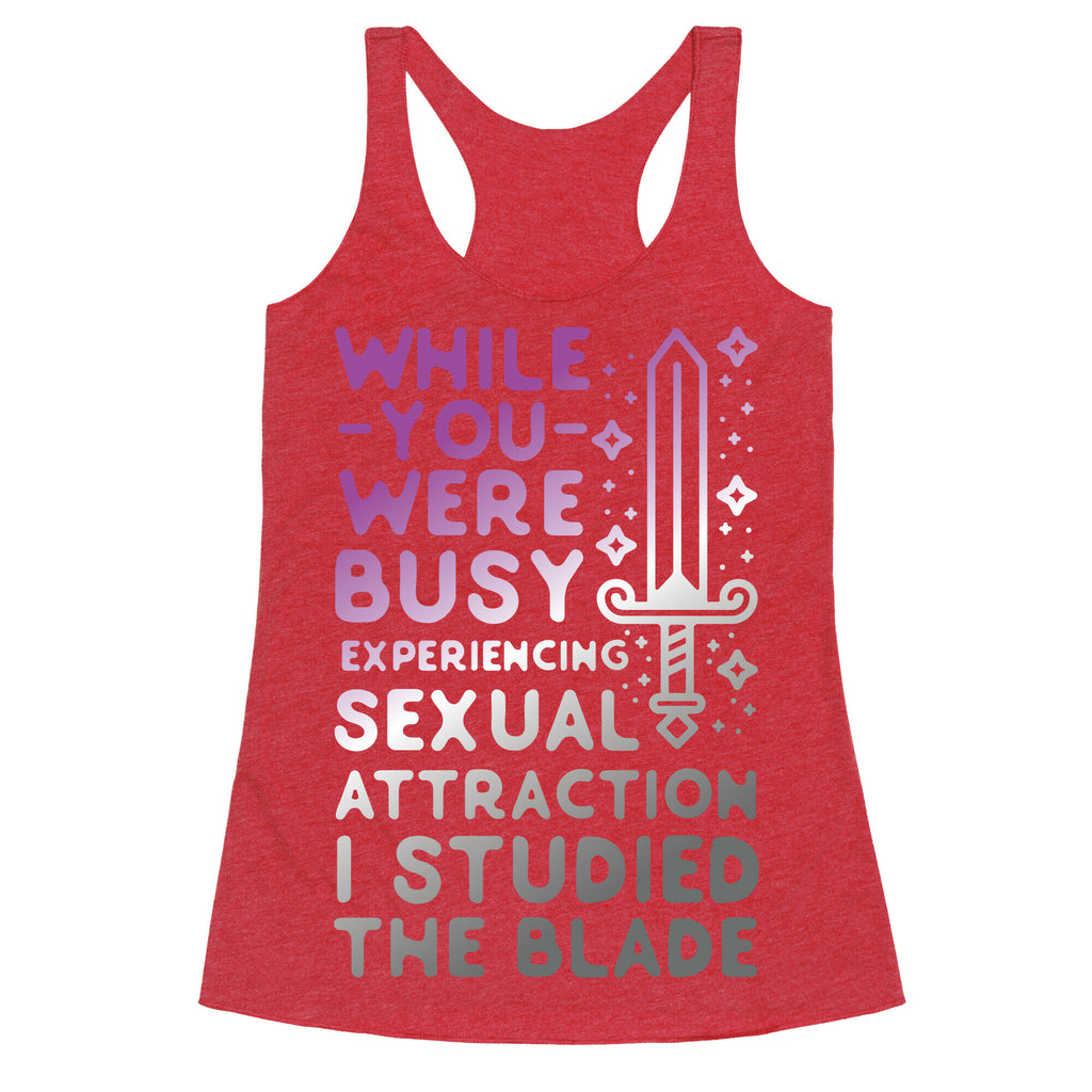 While You Were Busy Experiencing Sexual Attraction Racerback Tank