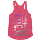 While You Were Busy Experiencing Sexual Attraction Racerback Tank