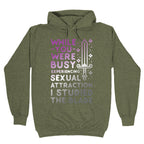 While You Were Busy Experiencing Sexual Attraction Hoodie