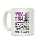 While You Were Busy Experiencing Sexual Attraction Coffee Mug