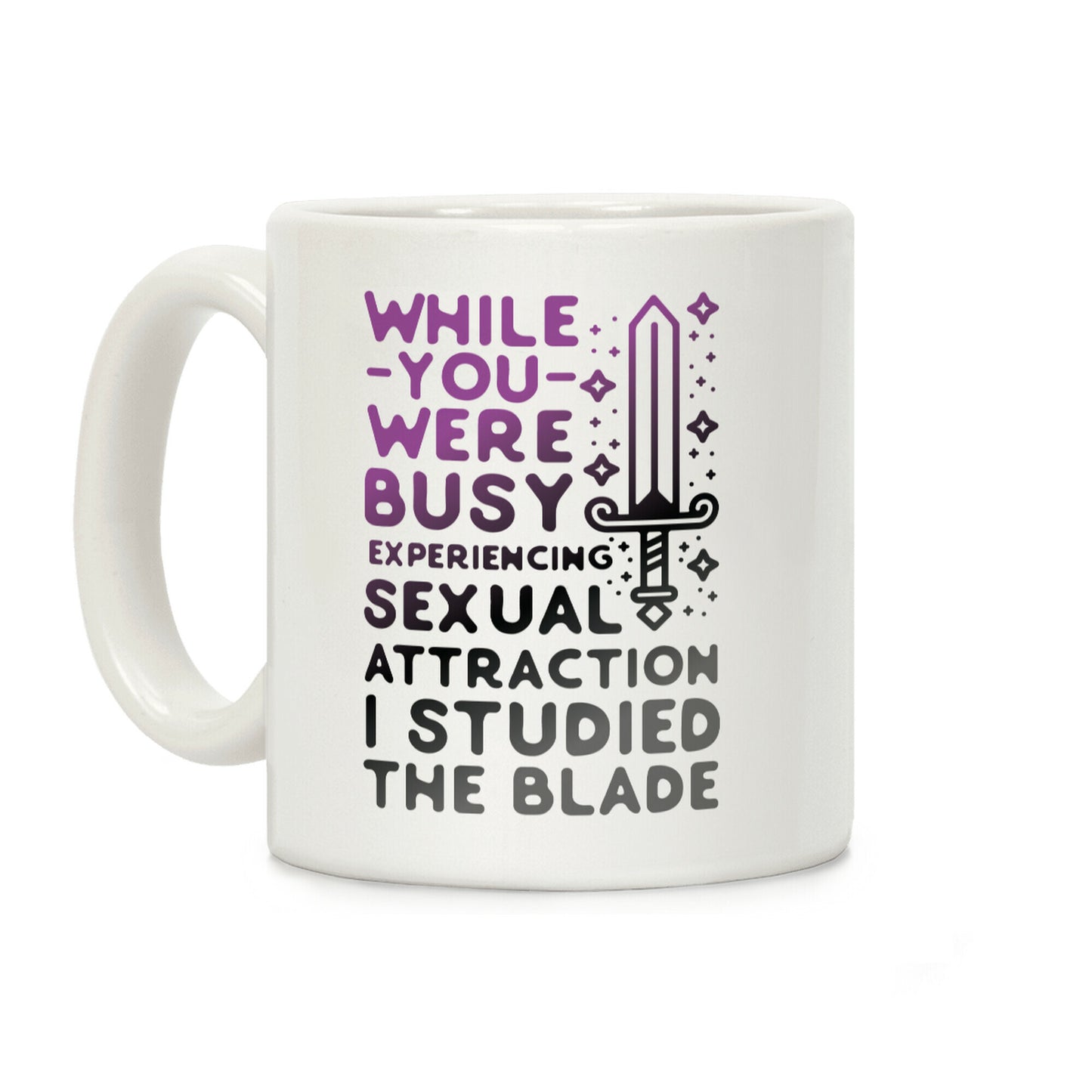 While You Were Busy Experiencing Sexual Attraction Coffee Mug