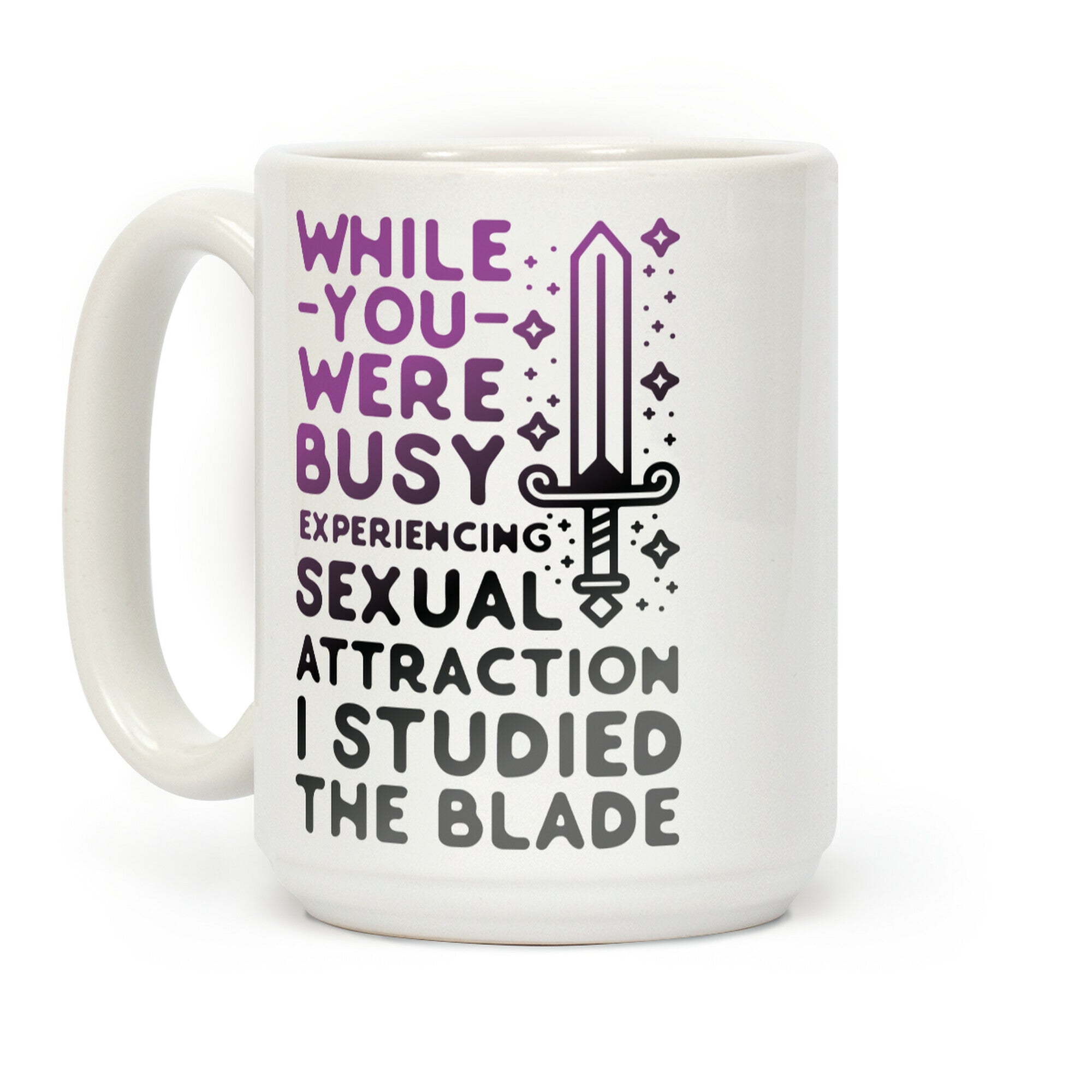 While You Were Busy Experiencing Sexual Attraction Coffee Mug