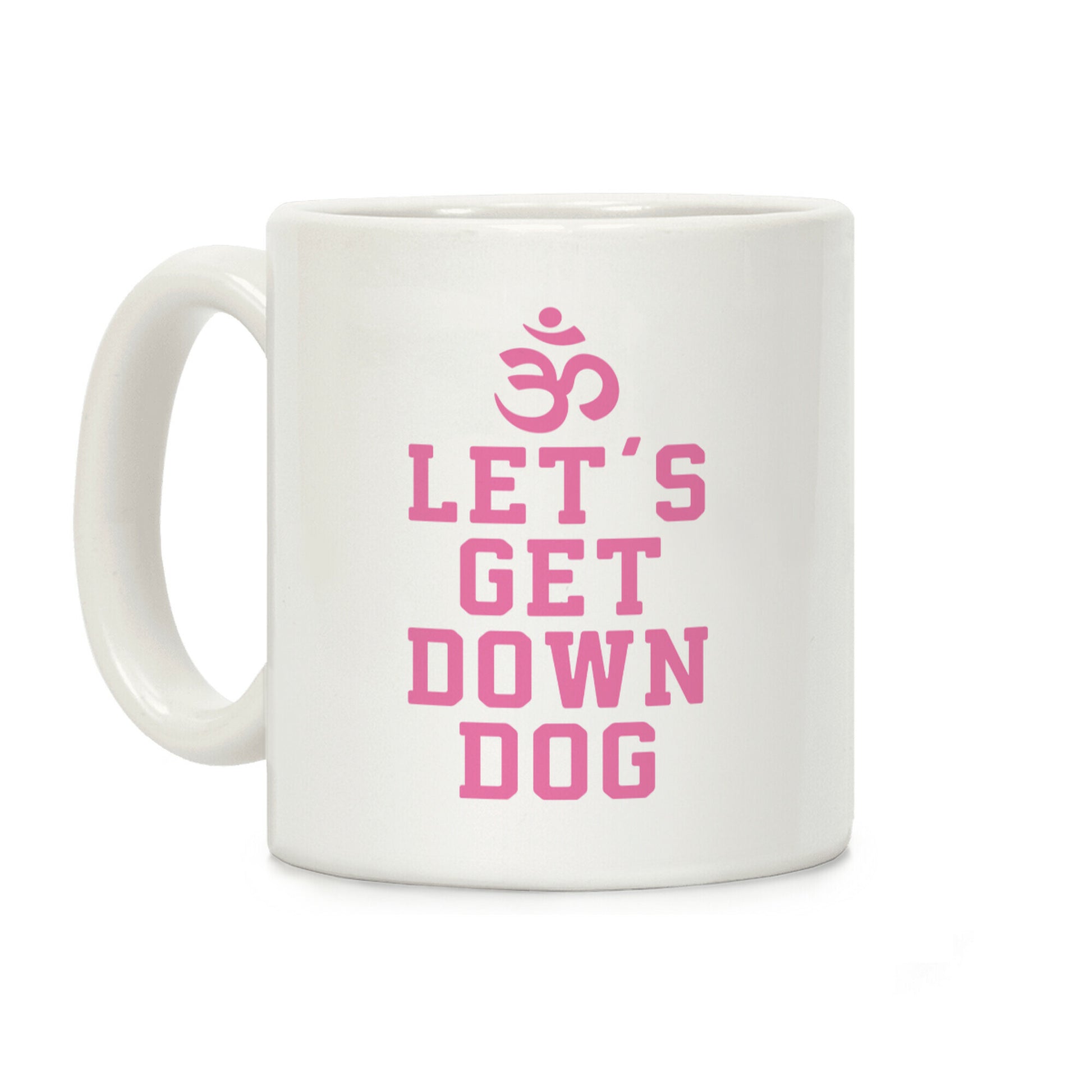 Let's Get Down Dog Coffee Mug