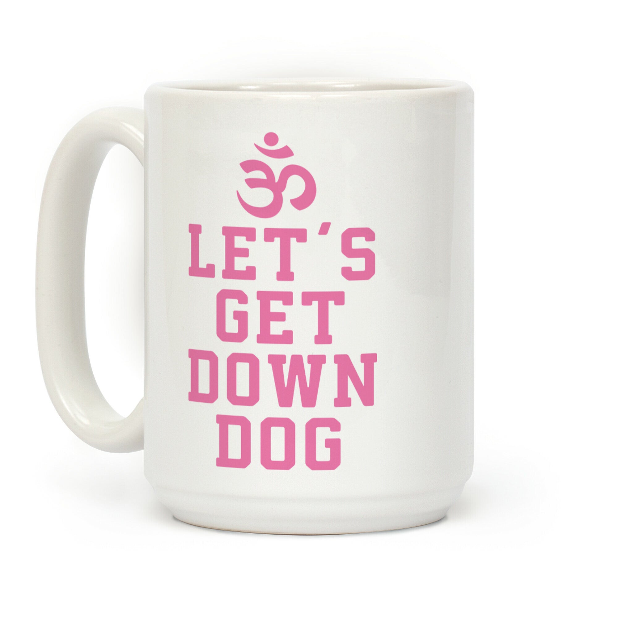 Let's Get Down Dog Coffee Mug