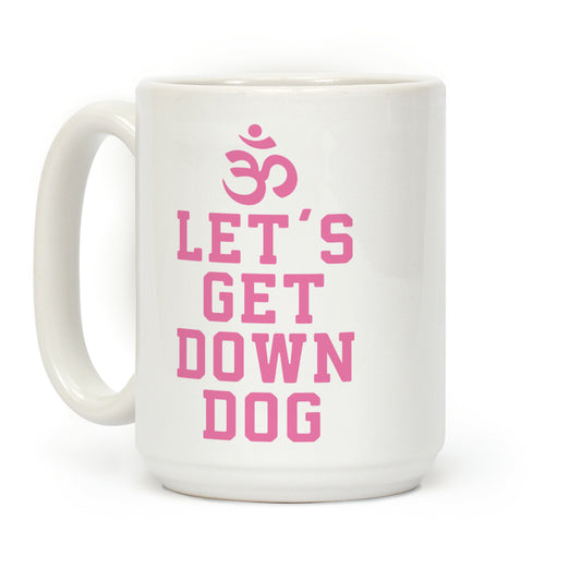 Let's Get Down Dog Coffee Mug