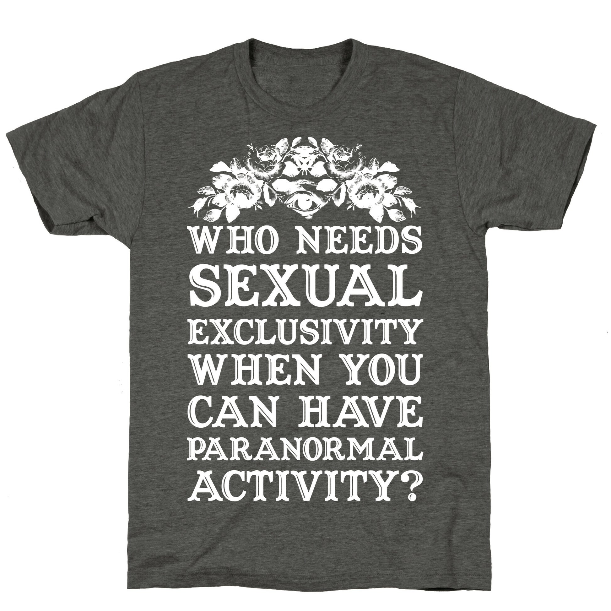 Who Needs Sexual Exclusivity Unisex Triblend Tee
