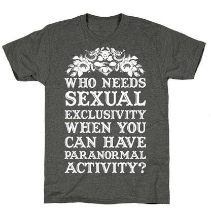 Who Needs Sexual Exclusivity Unisex Triblend Tee