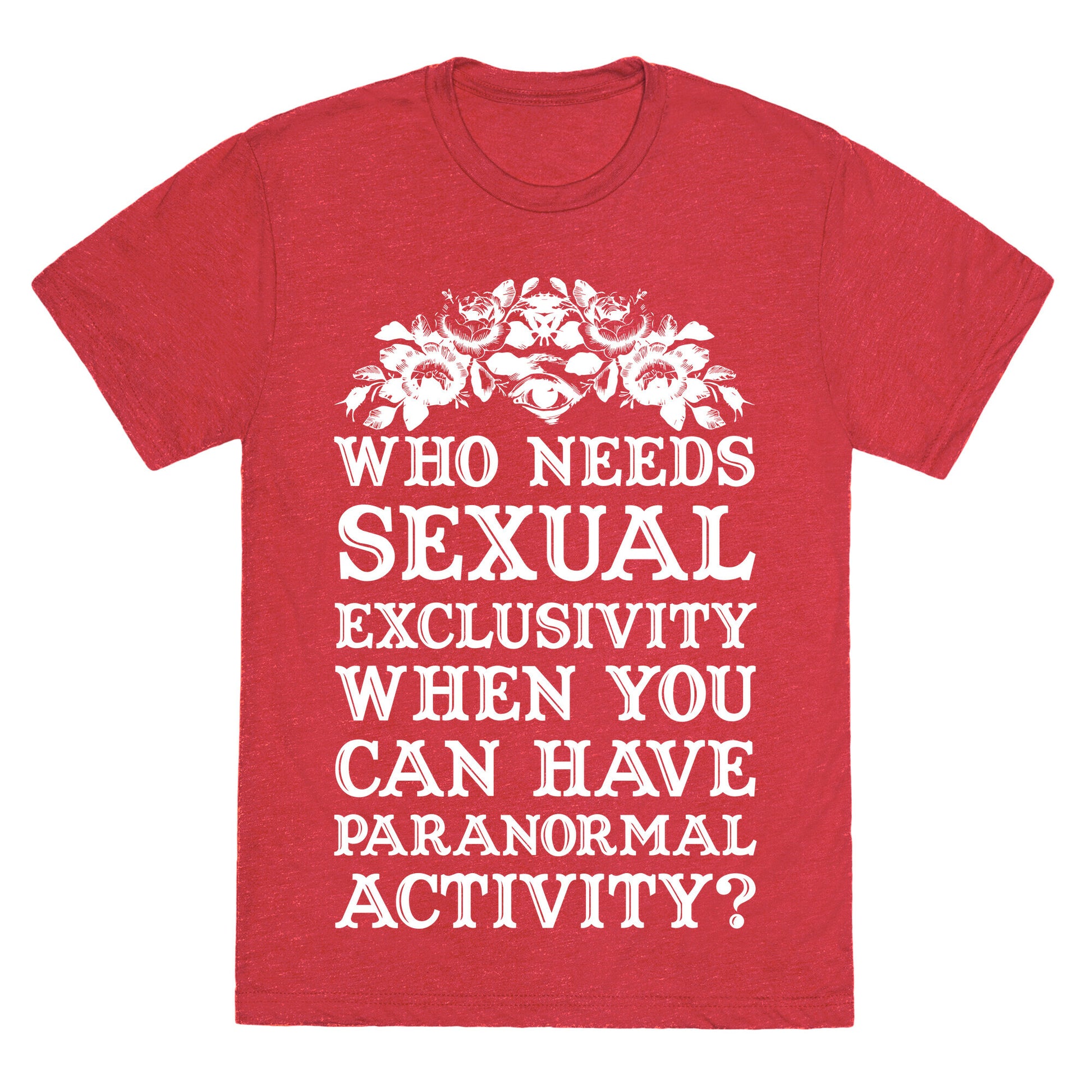Who Needs Sexual Exclusivity Unisex Triblend Tee