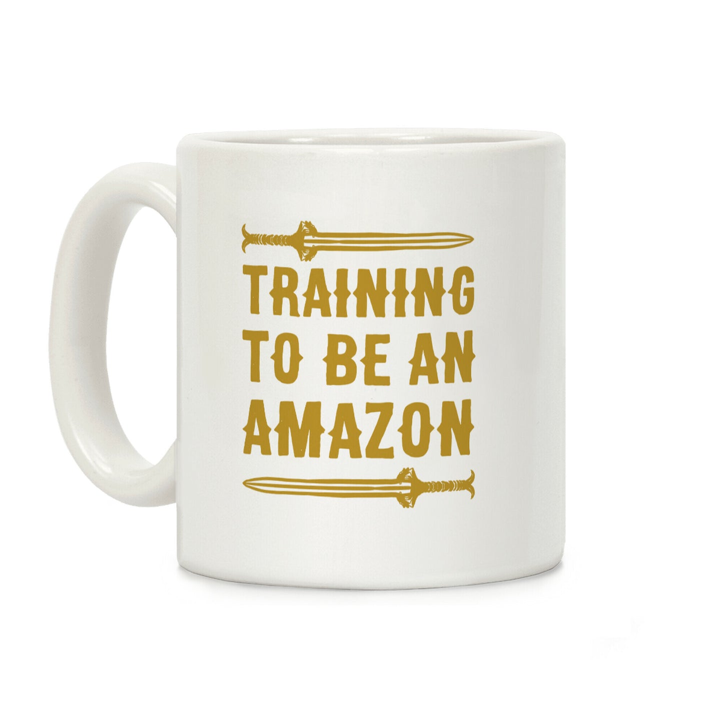 Training To Be An Amazon Parody Coffee Mug