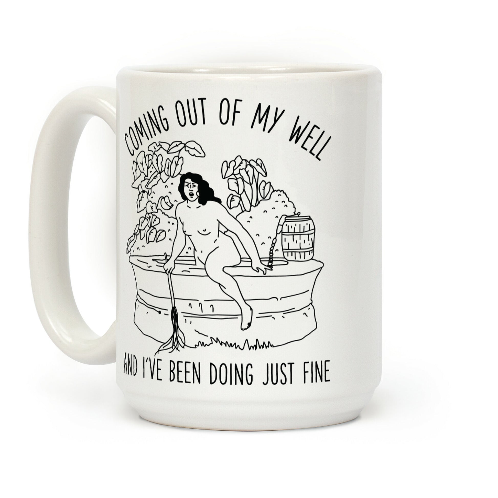 Coming Out of My Well Coffee Mug