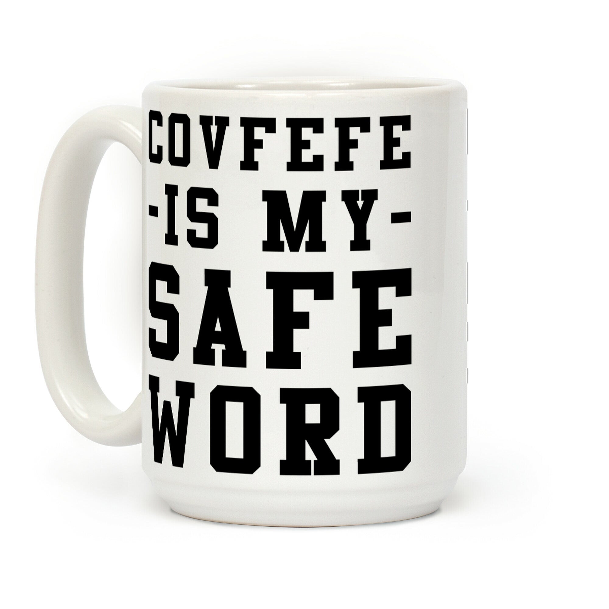 Covfefe is My Safe Word Coffee Mug