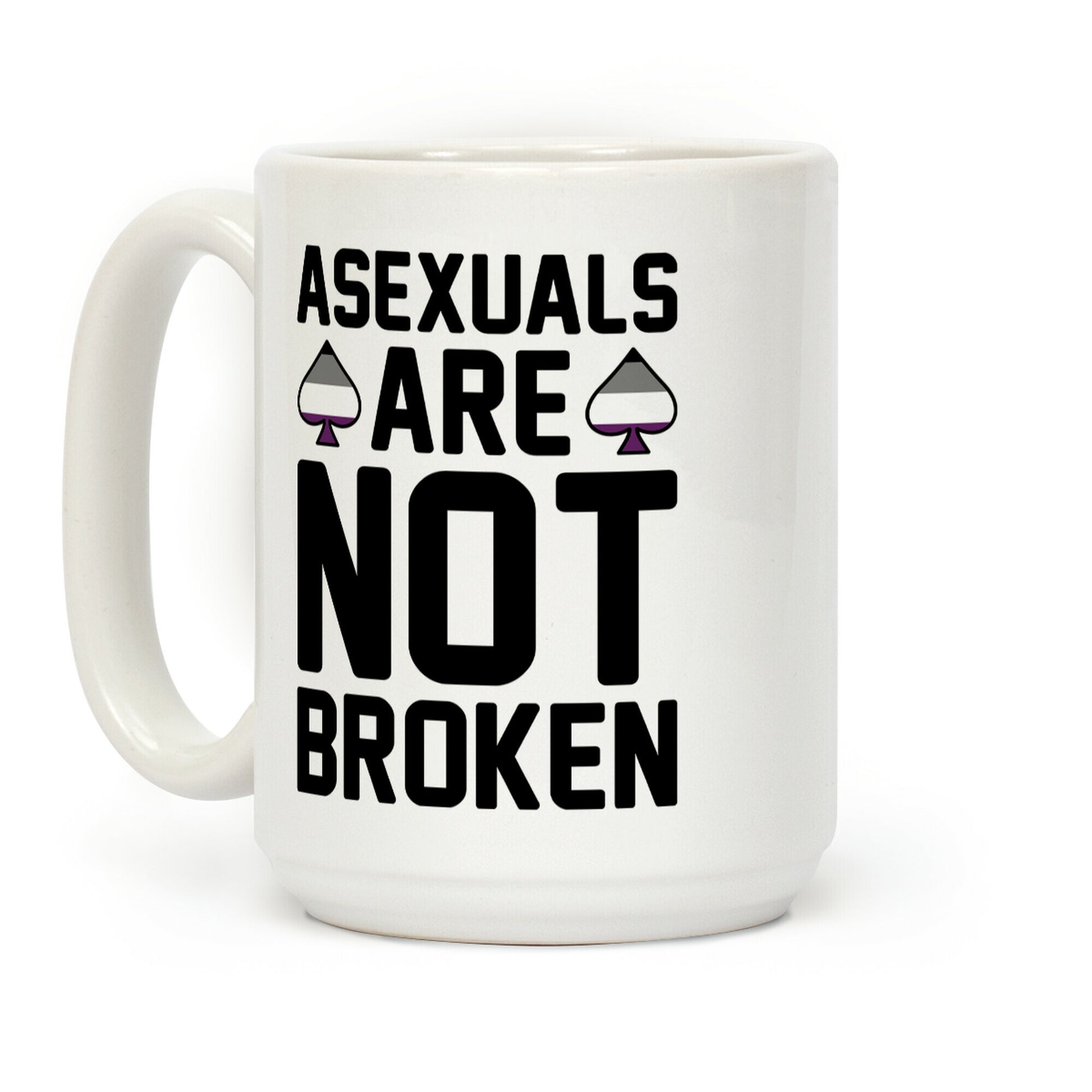 Asexuals Are Not Broken Coffee Mug