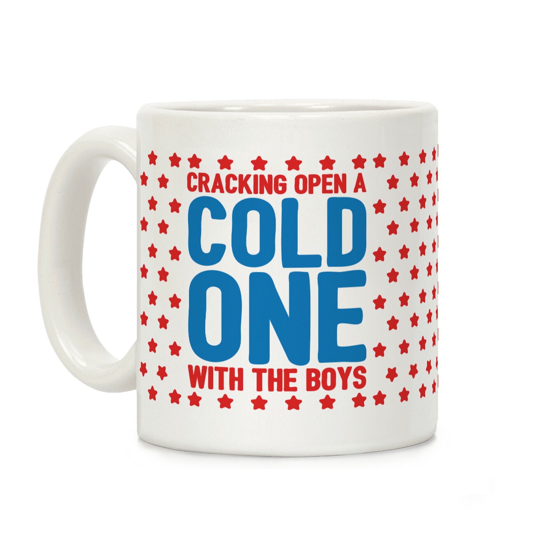 Cracking Open A Cold One With The Boys Coffee Mug