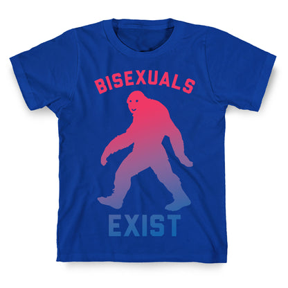 Bisexuals Exist Sasquatch T-Shirt
