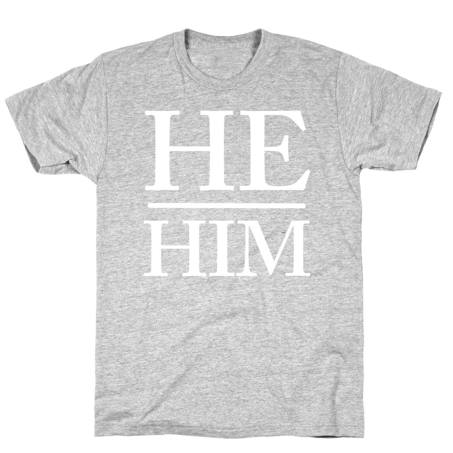 He/Him Pronouns T-Shirt