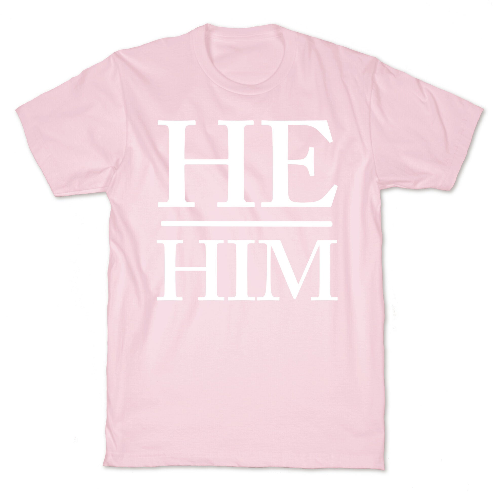 He/Him Pronouns T-Shirt