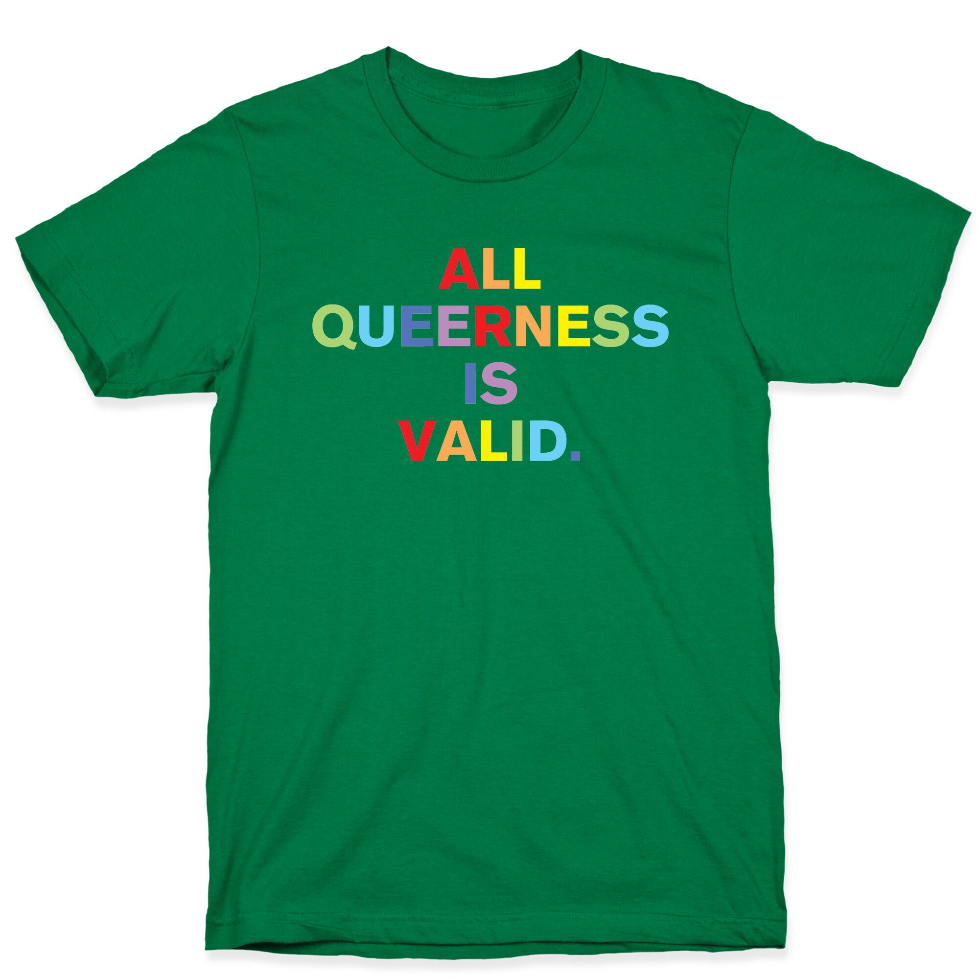 All Queerness is Valid T-Shirt