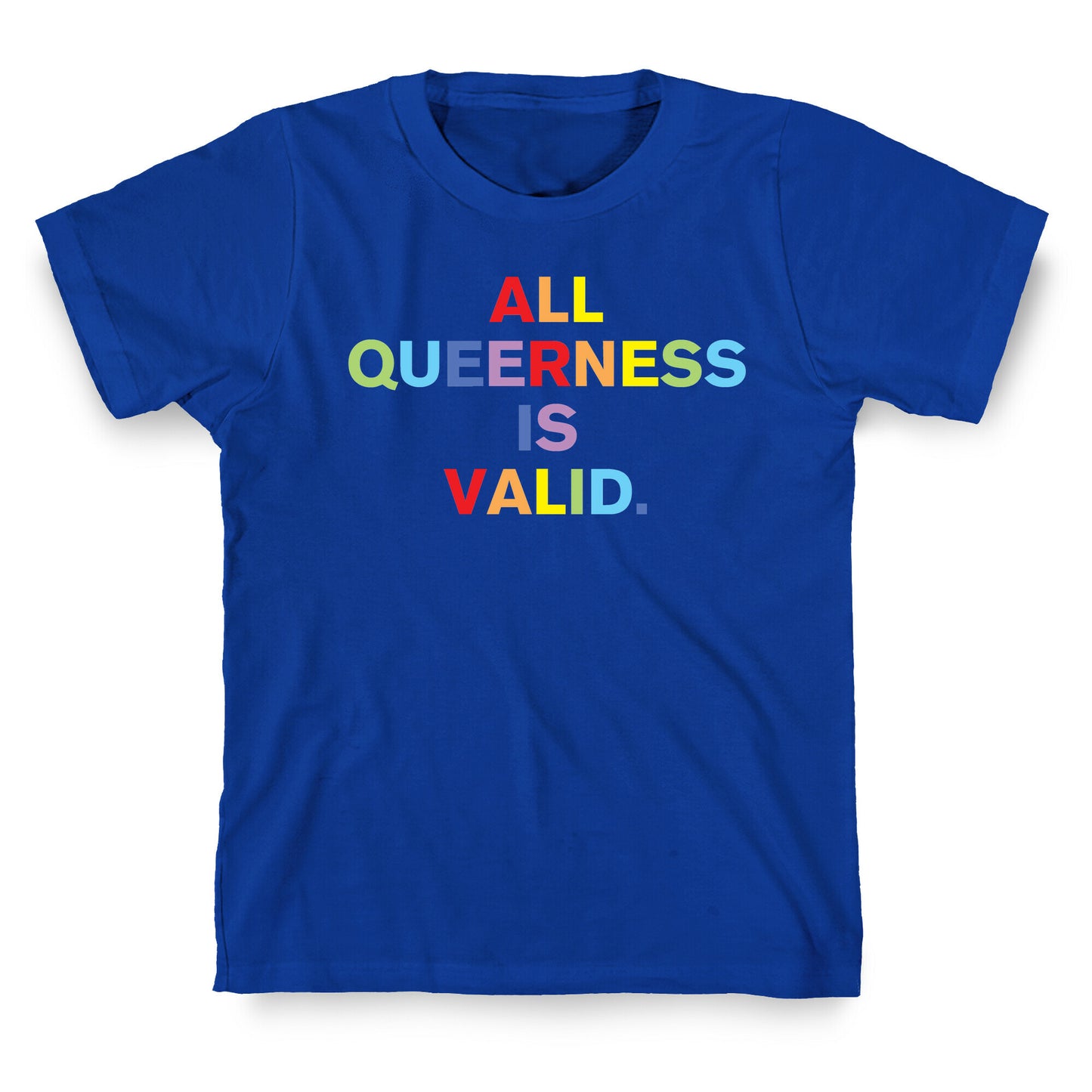 All Queerness is Valid T-Shirt