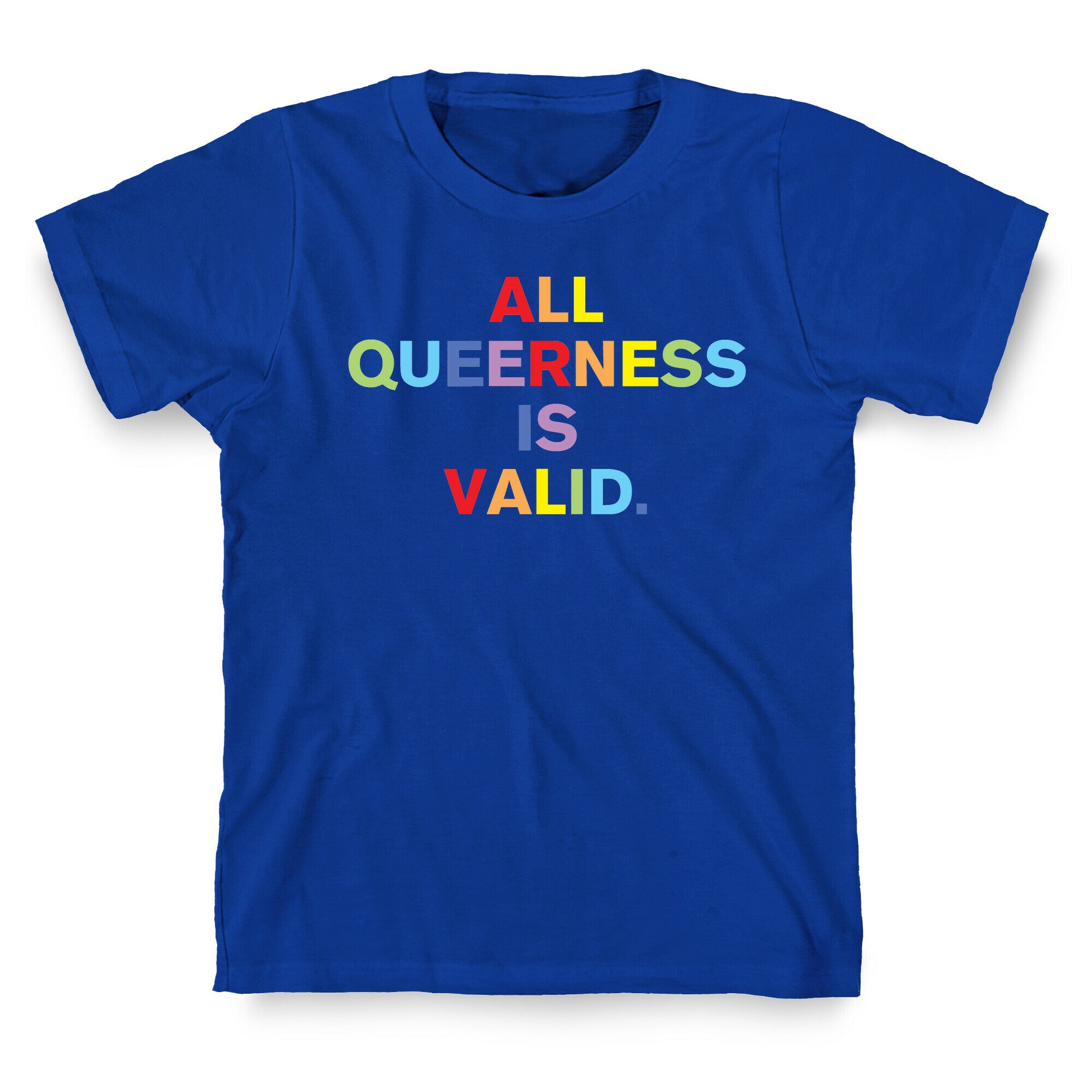 All Queerness is Valid T-Shirt