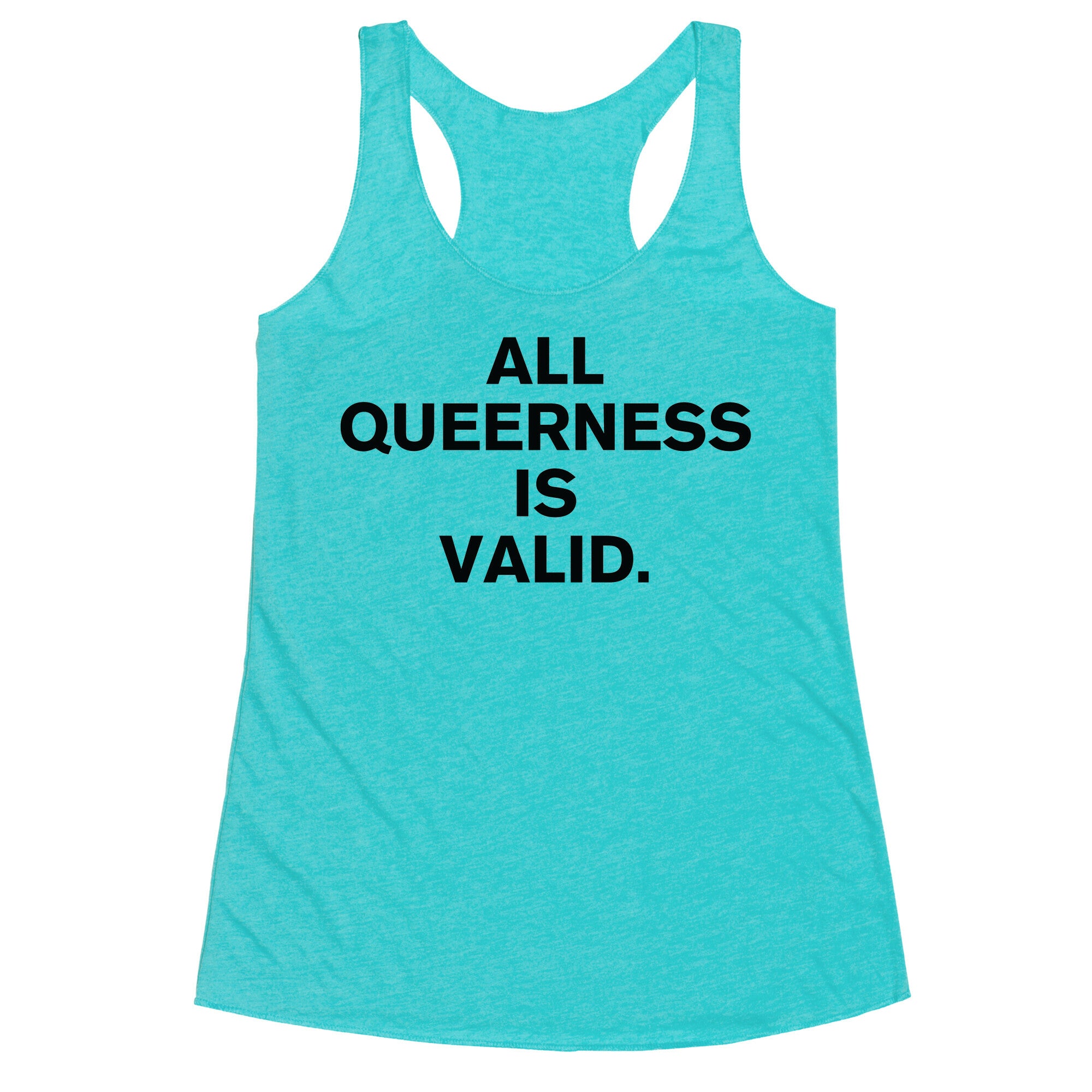 All Queerness is Valid Racerback Tank