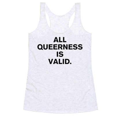 All Queerness is Valid Racerback Tank