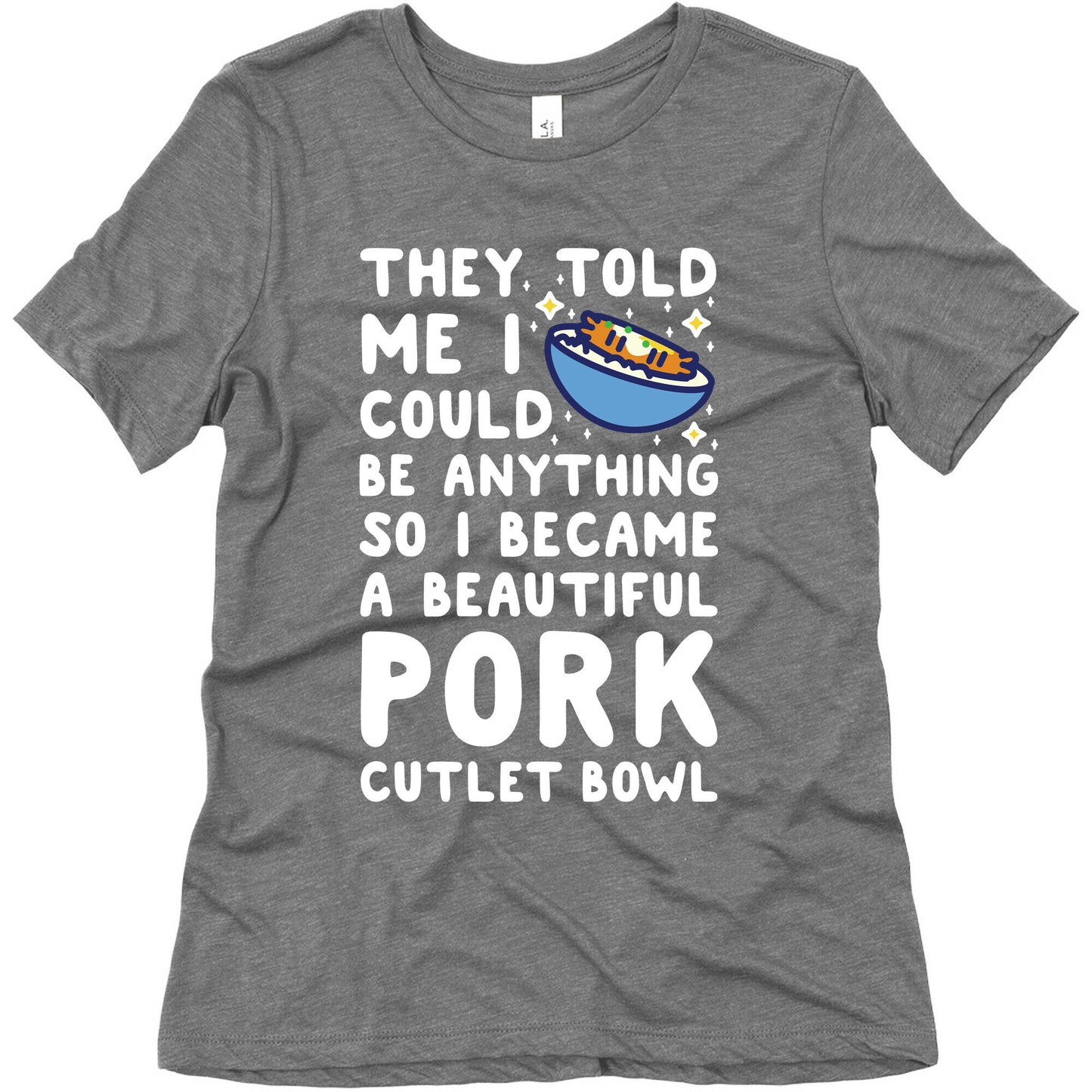 I Became a Beautiful Pork Cutlet Bowl Women's Triblend Tee