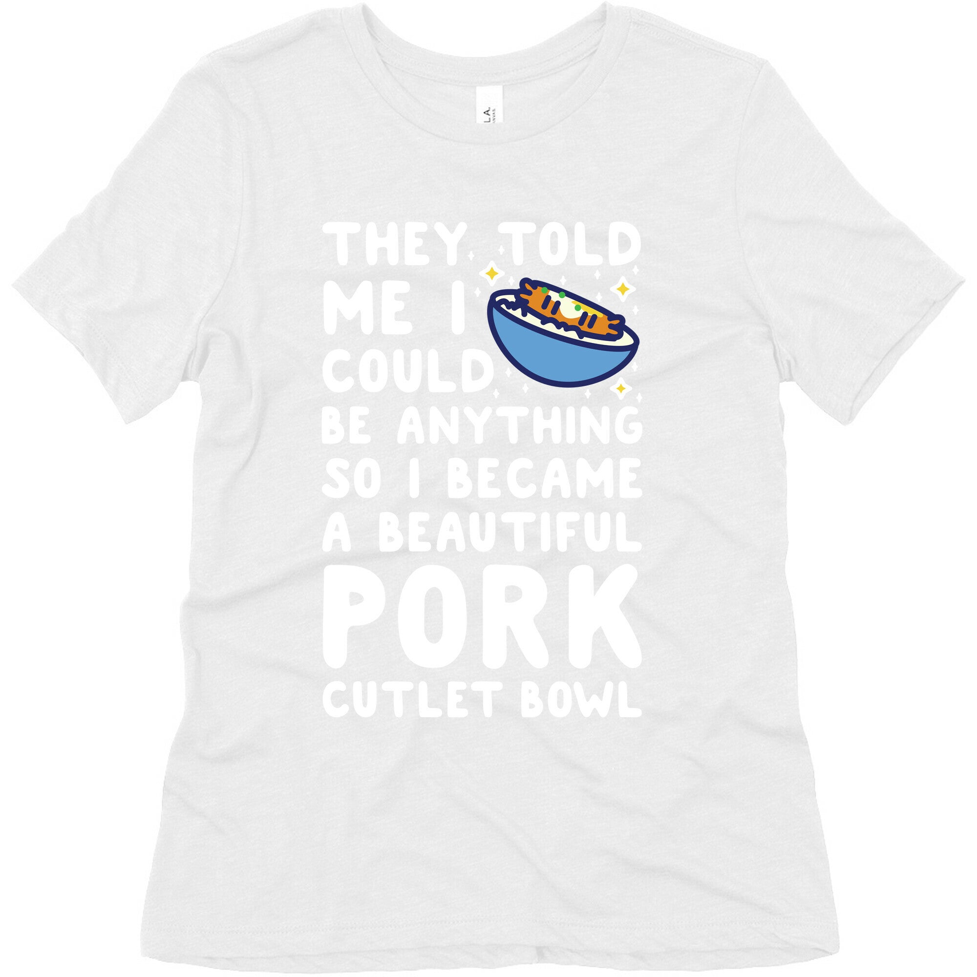 I Became a Beautiful Pork Cutlet Bowl Women's Triblend Tee