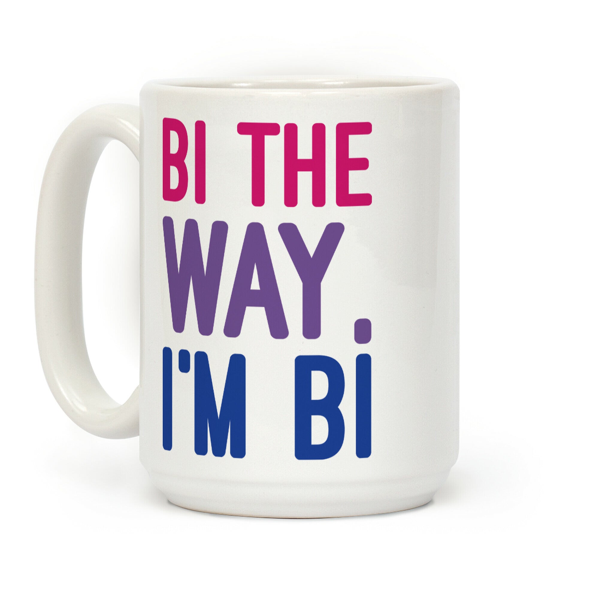 Bi The Way I'm Bi Coffee Mug