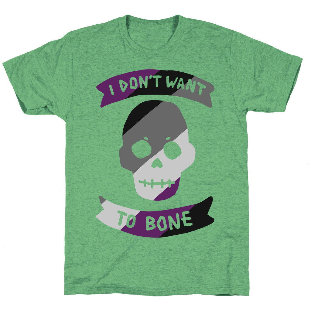 I Don't Want To Bone Unisex Triblend Tee