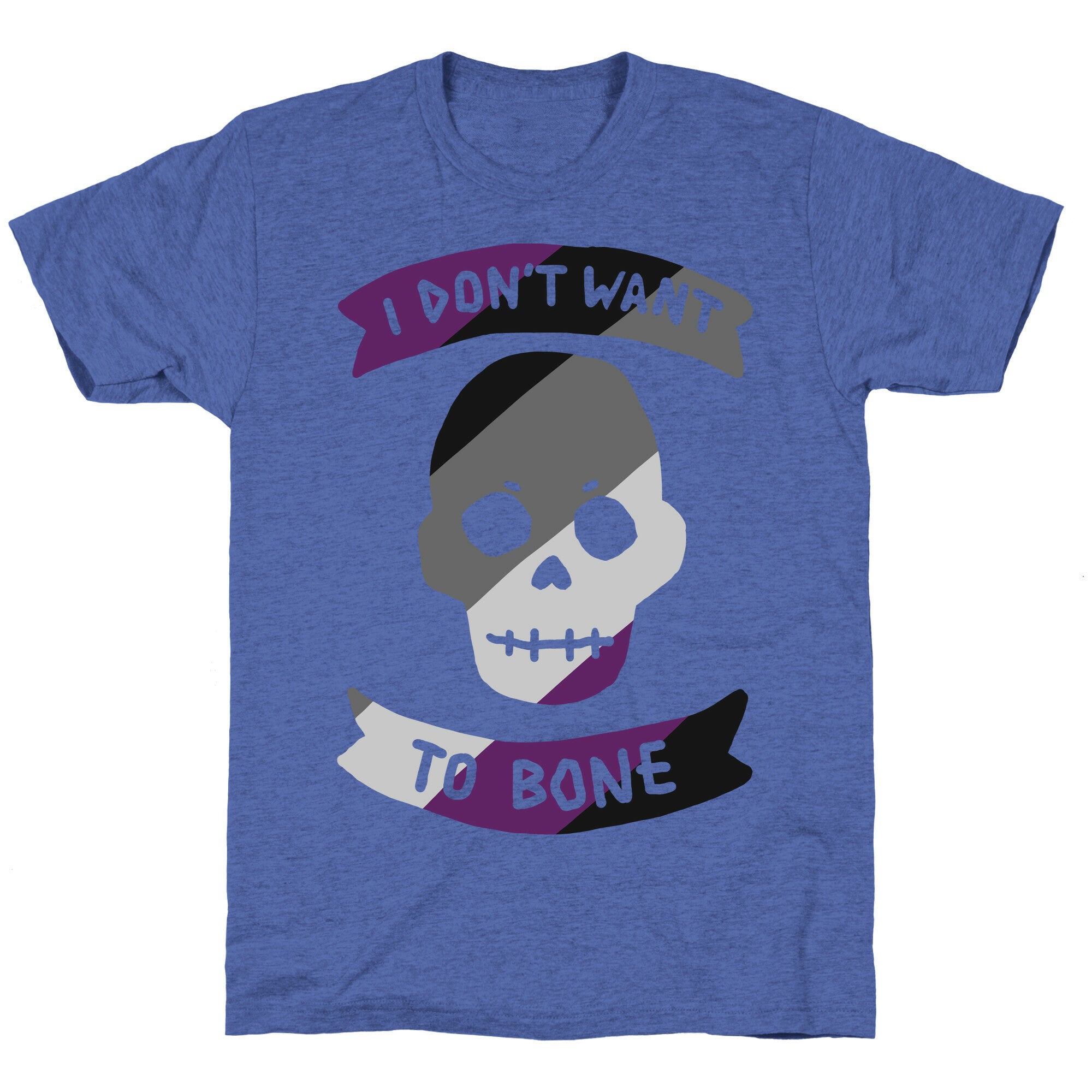 I Don't Want To Bone Unisex Triblend Tee