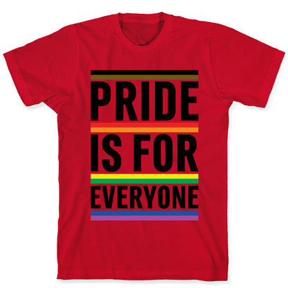 Pride Is For Everyone T-Shirt