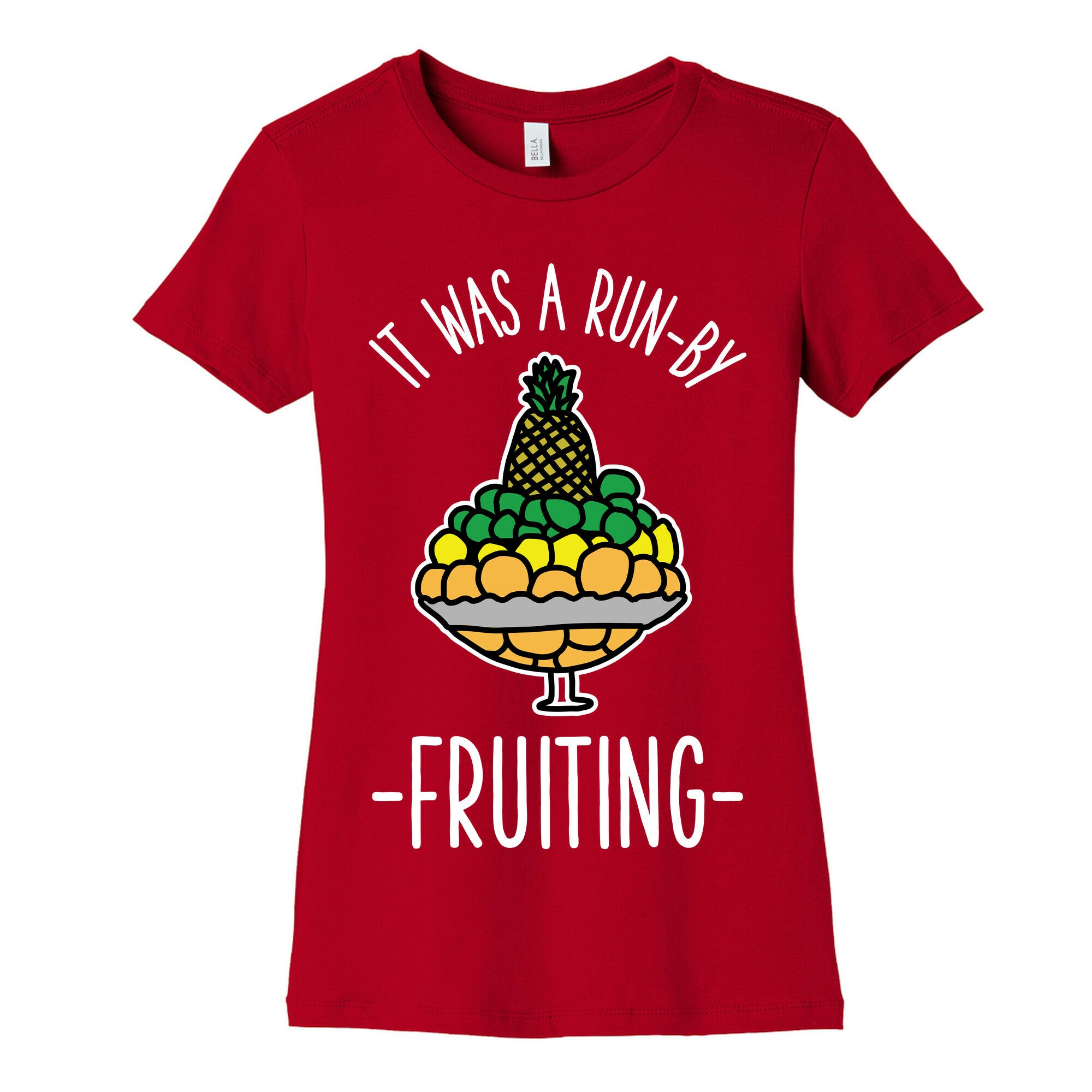 It Was A Run-By Fruiting Women's Cotton Tee