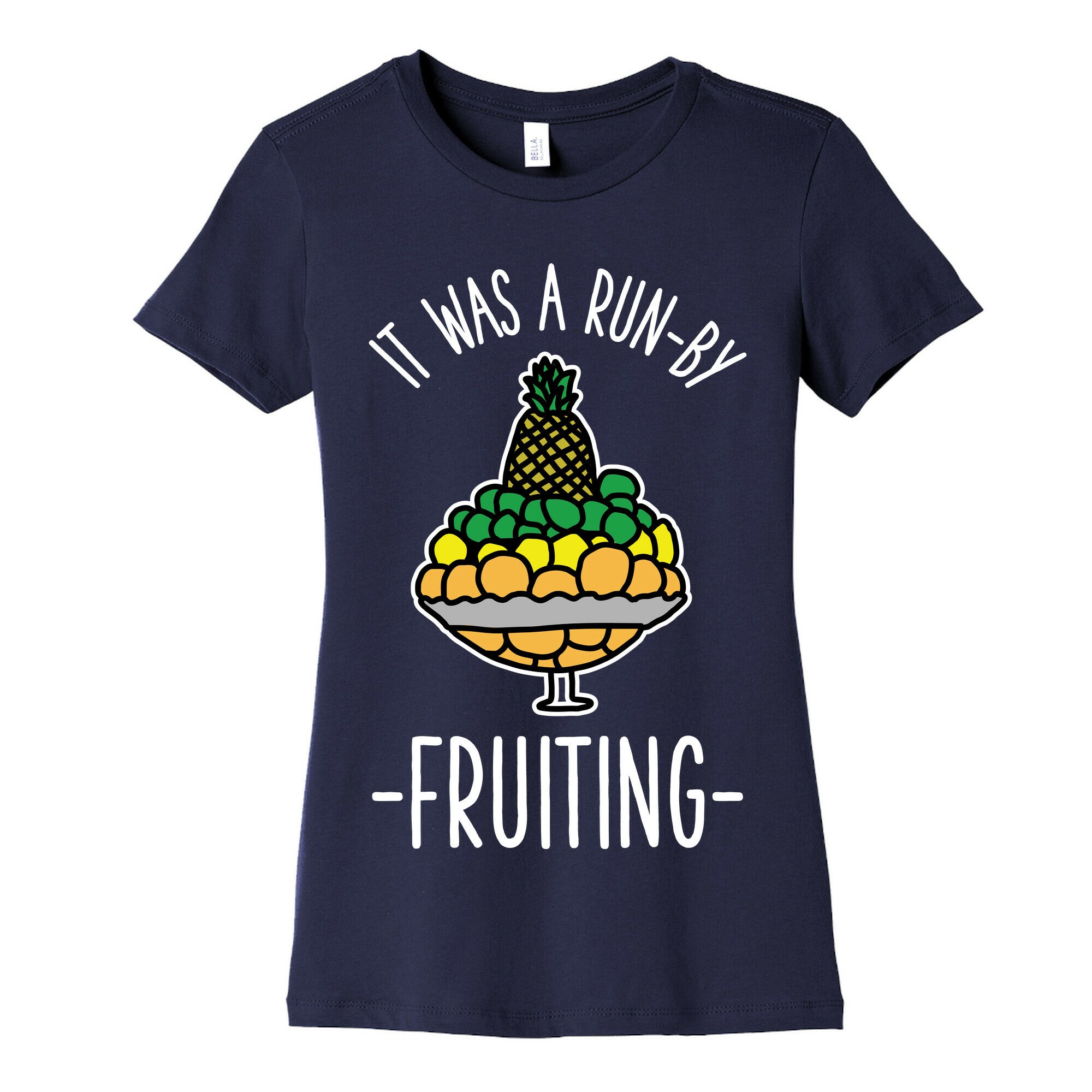 It Was A Run-By Fruiting Women's Cotton Tee