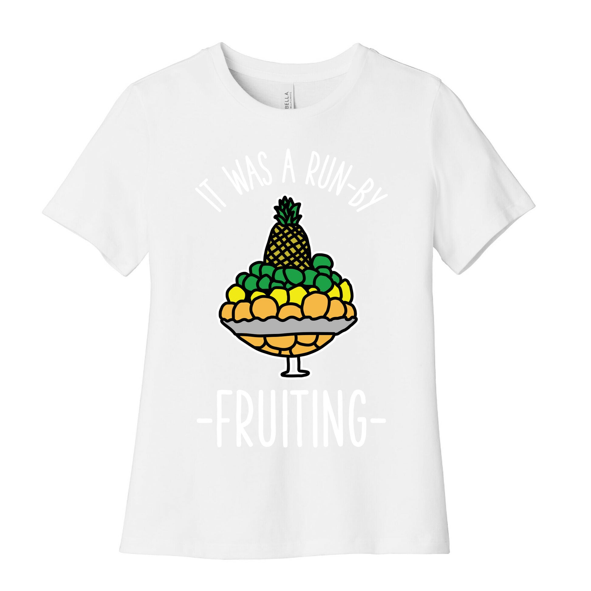 It Was A Run-By Fruiting Women's Cotton Tee