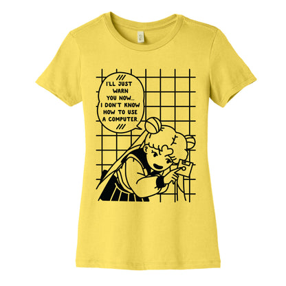 I Don't Know How To Use A Computer Women's Cotton Tee