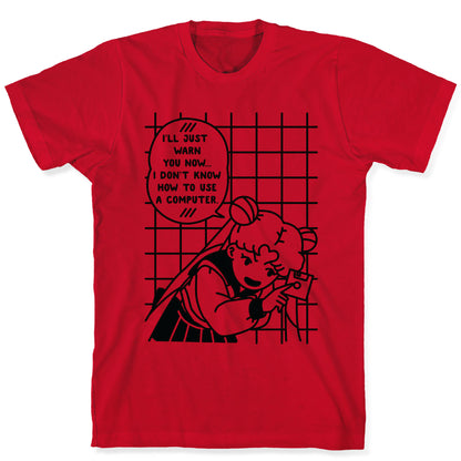 I Don't Know How To Use A Computer T-Shirt