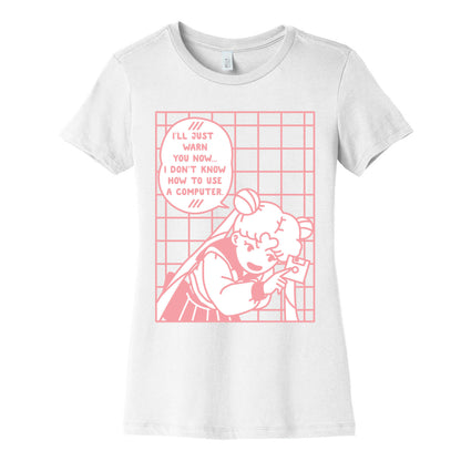 I Don't Know How To Use A Computer Women's Cotton Tee
