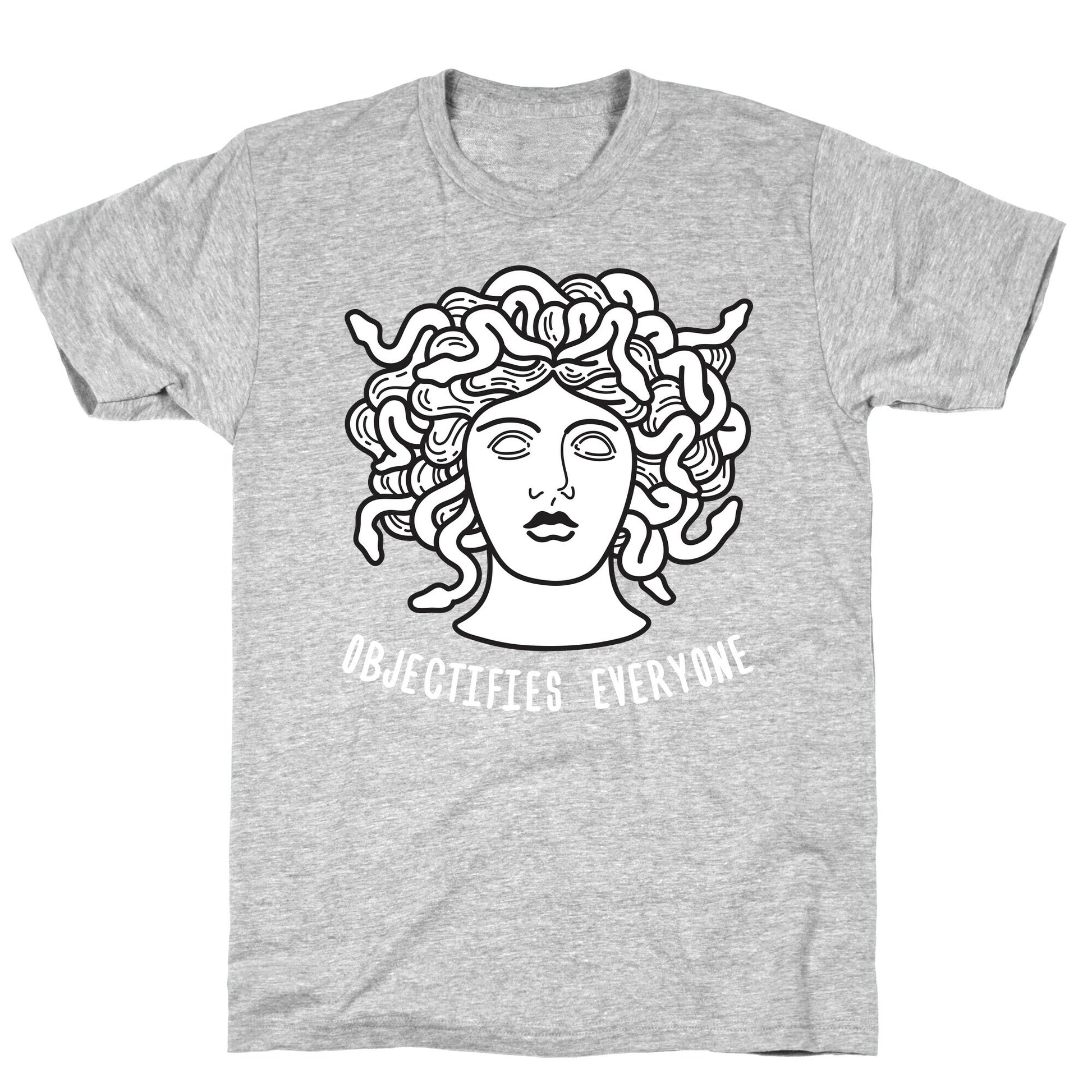 Objectifies Everyone Medusa T-Shirt