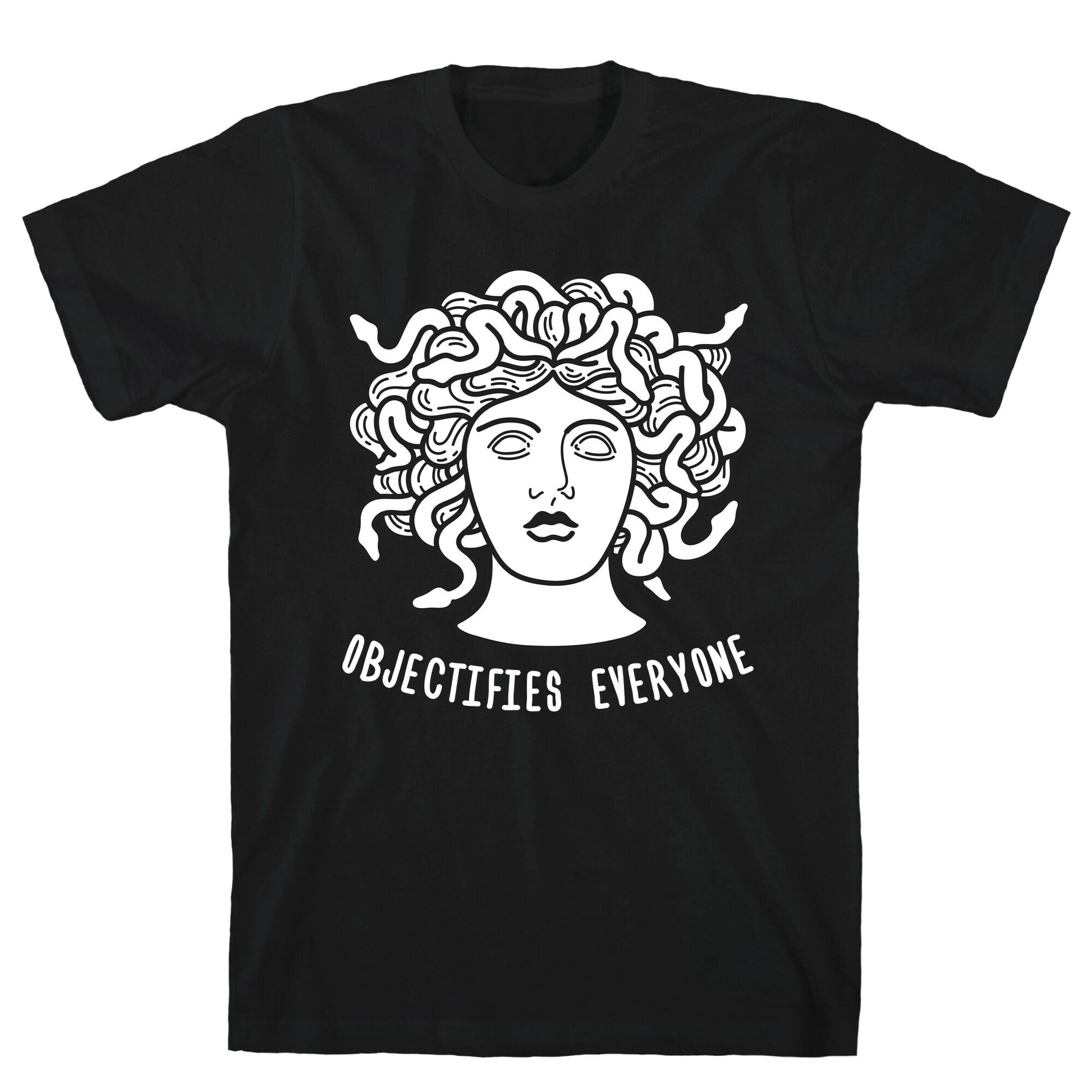 Objectifies Everyone Medusa T-Shirt