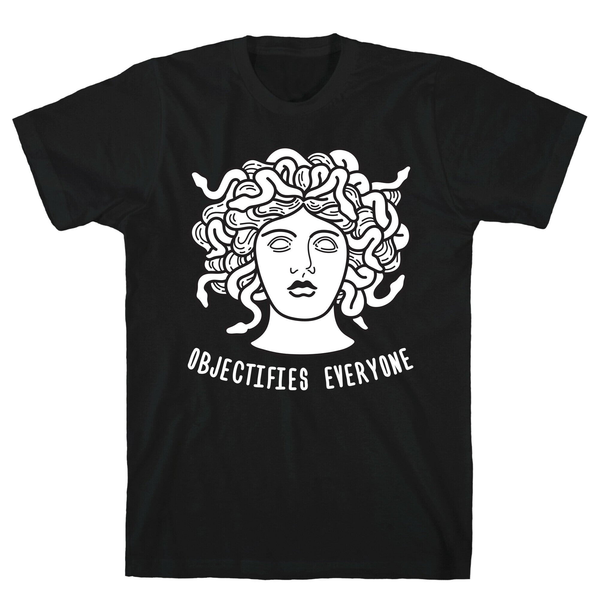 Objectifies Everyone Medusa T-Shirt