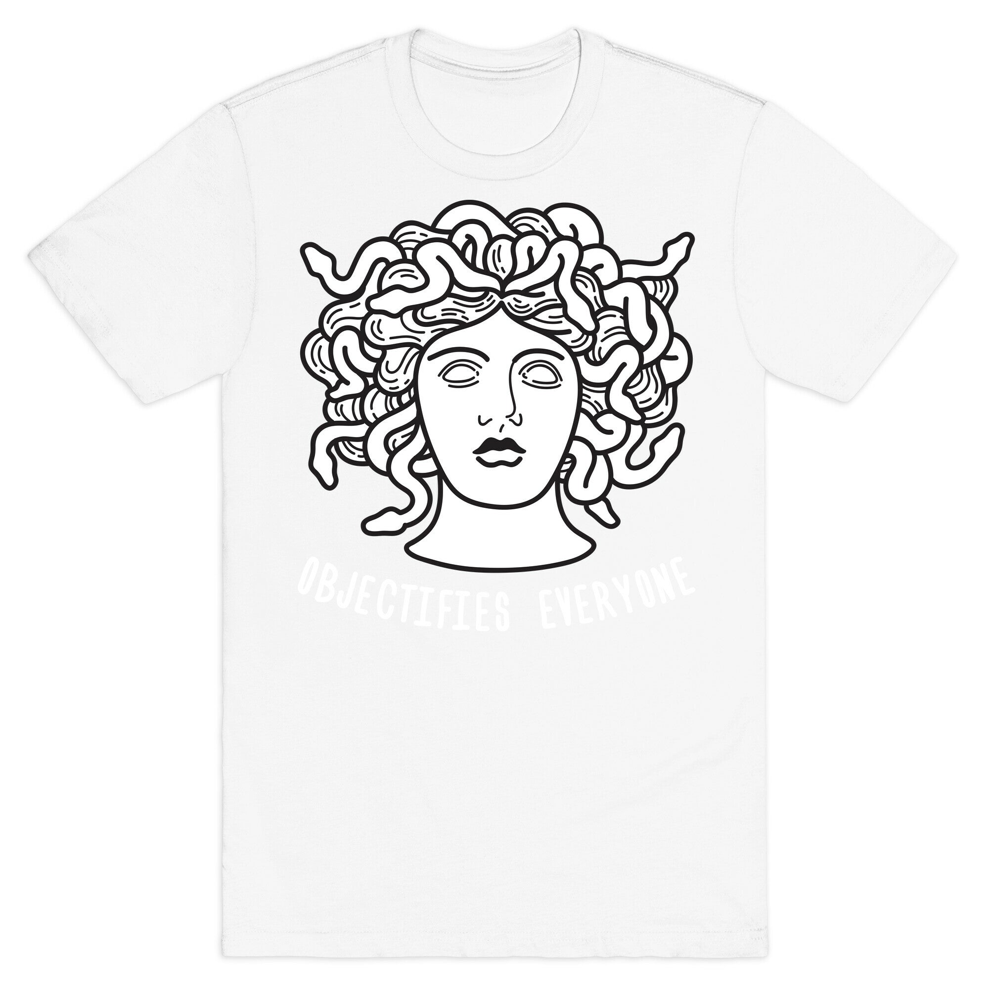 Objectifies Everyone Medusa T-Shirt