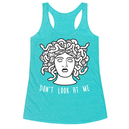 Don't Look At Me Medusa Racerback Tank