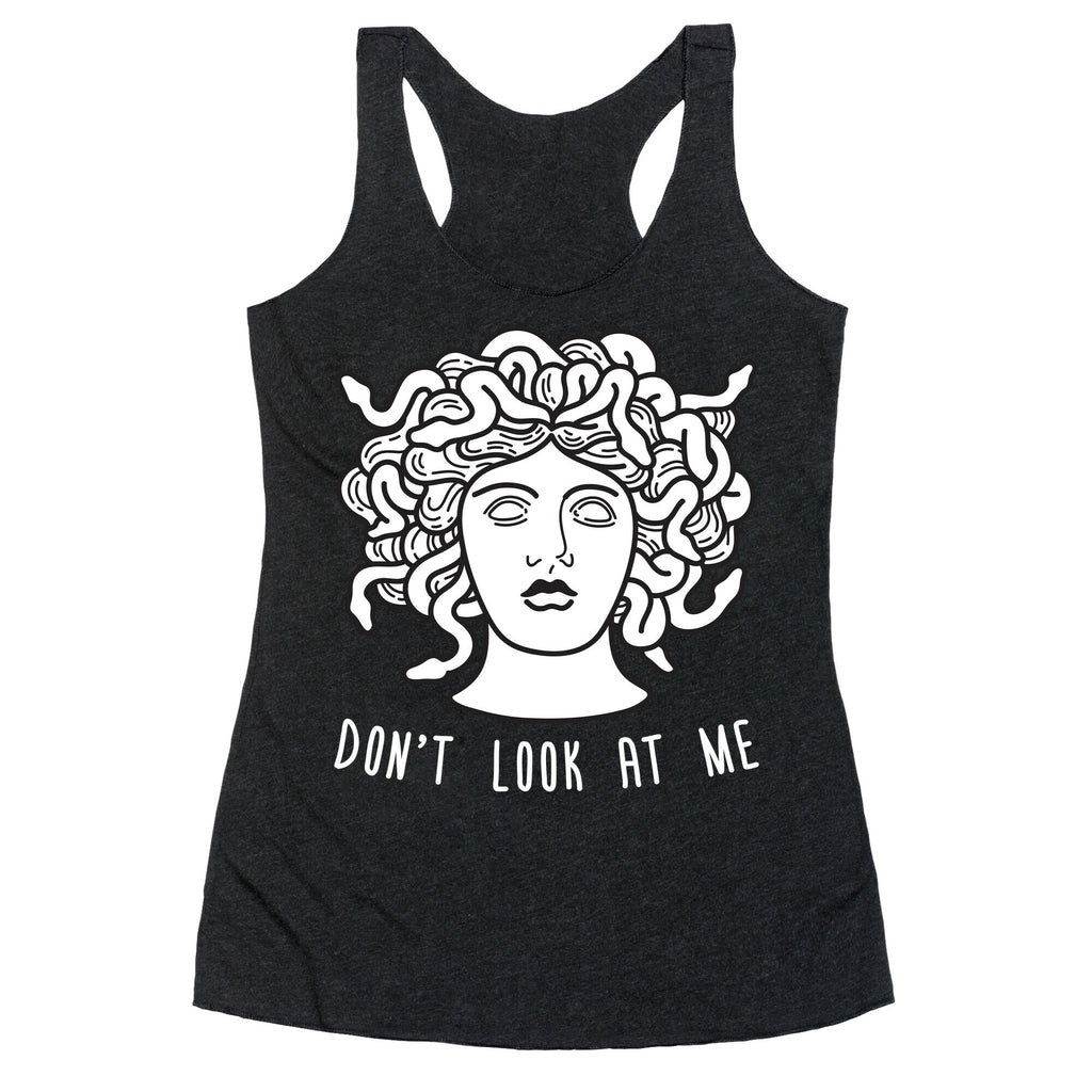 Don't Look At Me Medusa Racerback Tank