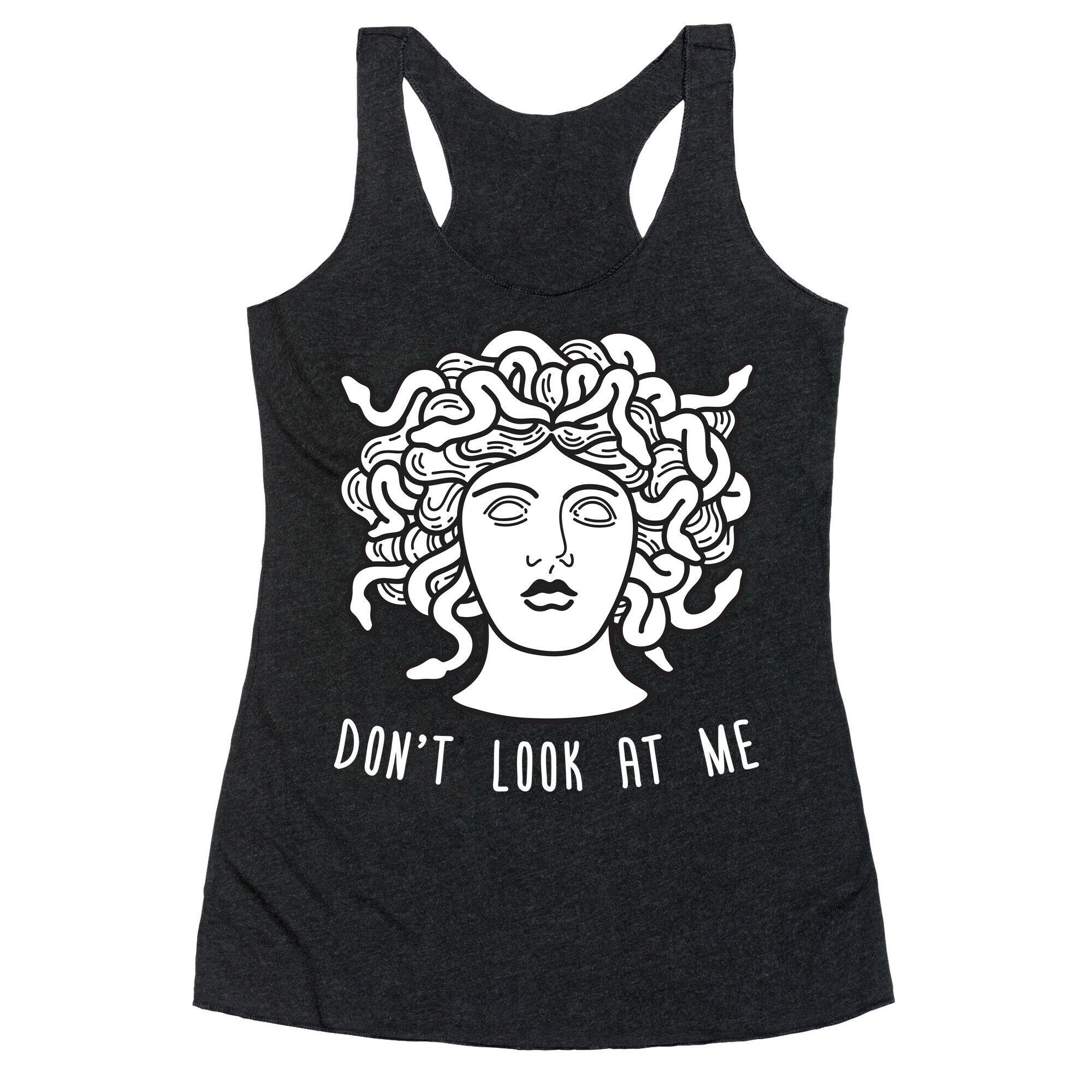 Don't Look At Me Medusa Racerback Tank